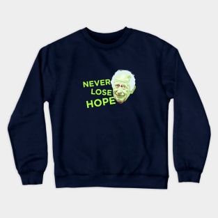 Never Lose Hope Crewneck Sweatshirt